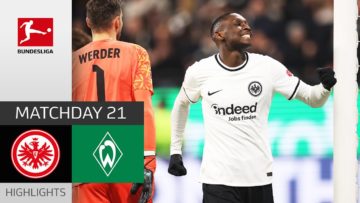 The Eagle Strikes Again! | Eintracht Frankfurt – Werder Bremen 2-0 | Highlights | MD 21 – Bundesliga