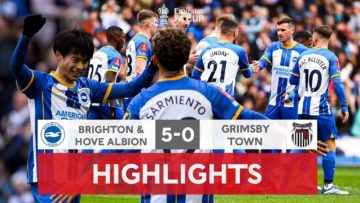 Ferguson & Mitoma Send The Seaguls Wembley Bound! | Brighton 5-0 Grimsby | Emirates FA Cup 2022-23