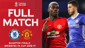 FULL MATCH | Chelsea v Manchester United | Quarter-Finals Emirates FA Cup 2016-17