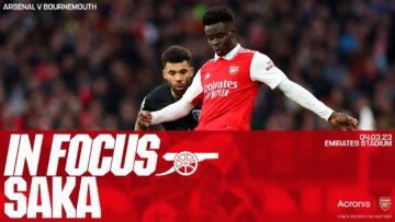 IN FOCUS | Bukayo Saka | Arsenal vs Bournemouth (3-2) | Premier League