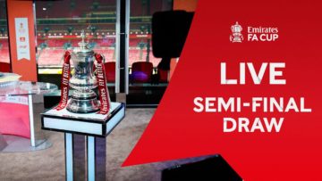 LIVE Semi-Final Draw | Emirates FA Cup 22-23