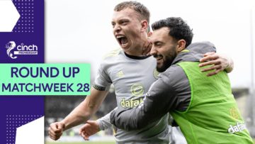 No Slowing Down For Celtic At The Top Of The Table | Premiership Matchweek 28 Round Up | cinch SPFL