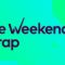 The Weekend Wrap-19/03/2023