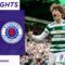 Celtic 3-2 Rangers | Furuhashi The Hero In Dramatic Old Firm Derby! | cinch Premiership