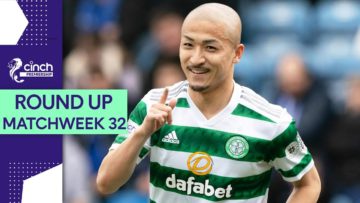Celtic Move One Step Closer To 53rd League Title | Premiership Matchweek 32 Round Up | cinch SPFL