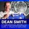 Looking Forward To The Challenge – Dean Smith | New Leicester City Manager