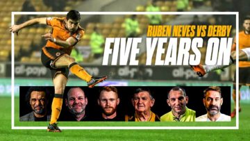 Our greatest ever goal? | Reliving Ruben Neves vs Derby