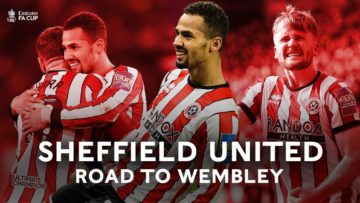 Sheffield United ● Road to Wembley ● | Emirates FA Cup 2022 -23