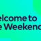 Welcome to the Weekend-07/04/2023