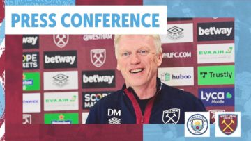 We Know Were Playing A Very Good Team | David Moyes Press Conference | Manchester City v West Ham