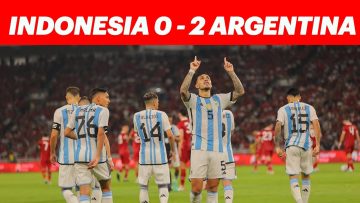 International Friendly: Indonesia 0 – 2 Argentina | Astro SuperSport