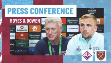 This is the pinnacle of football | Moyes, Bowen & Souček Press Conference | Fiorentina v West Ham