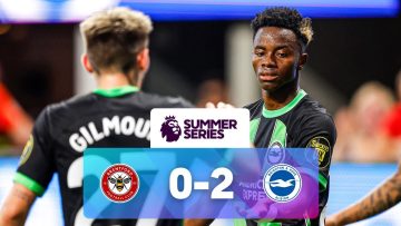 Brentford 0 – 2 Brighton | Match Highlights | Premier League Summer Series
