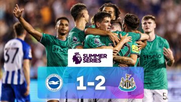 Brighton 1-2 Newcastle | Match Highlights | Premier League Summer Series