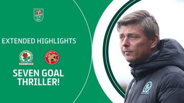 EWOOD PARK CLASSIC! | Blackburn Rovers v Walsall Carabao Cup extended highlights