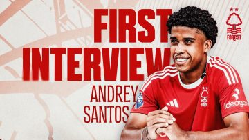 FIRST INTERVIEW | ANDREY SANTOS JOINS NOTTINGHAM FOREST | 2023/24