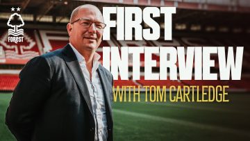 FIRST INTERVIEW | NOTTINGHAM FOREST APPOINT TOM CARTLEDGE AS NEW CHAIRMAN OF THE CLUB