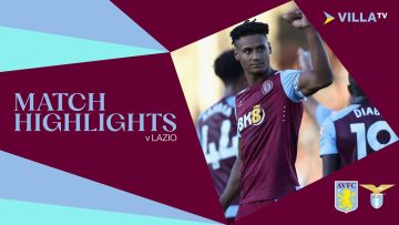 MATCH HIGHLIGHTS | Aston Villa 3-0 Lazio