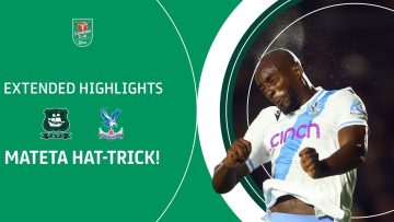 MATETA HAT-TRICK! | Plymouth Argyle v Crystal Palace Carabao Cup extended highlights