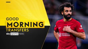 Mohamed Salah, Sofyan Amrabat and Matheus Nunes | Good Morning Transfers LIVE