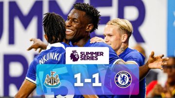Newcastle 1 – 1 Chelsea | Match Highlights | Premier League Summer Series