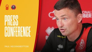 Paul Heckingbottom | Nottingham Forest v Sheffield United | Pre-match Press Conference