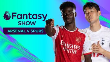 Arsenal & Spurs players: IN or OUT for FPL Gameweek 6? | Fantasy Show