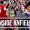 INSIDE ANFIELD: Nunez volley, Kop reactions, Klopp fist bumps! | Liverpool 3-1 West Ham