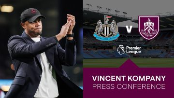 Kompany On Magpies Test | PRESS CONFERENCE | Newcastle United v Burnley