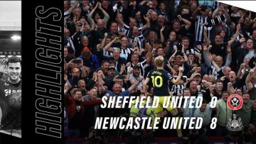 Sheffield United 0 Newcastle United 8 | Premier League Highlights