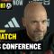 Ten Hag – NOT SURPRISED BY THE CHALLENGE🔥| Pre-Match Press Conference | Man United Vs Burnley