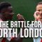 The Battle for North London | EP 23