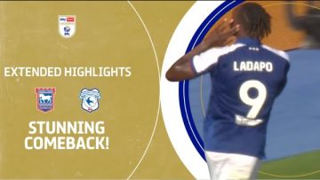 UNBELIEVABLE COMEBACK! | Ipswich Town v Cardiff City extended highlights