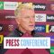 We Want To Show What We Can Do | David Moyes Press Conference | Liverpool v West Ham