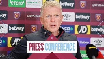 We’re Building Another Good Team | David Moyes Press Conference | West Ham v Manchester City