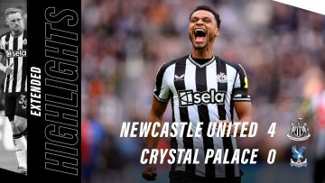 Newcastle United 4 Crystal Palace 0 | EXTENDED Premier League Highlights