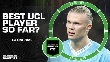 Who has been the best player in Champions League SO FAR this season? | ESPN FC Extra Time