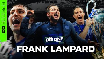 Frank Lampard: I Never Wanted to Leave – Chelsea Said No to New Deal! | The Obi One Podcast Ep.2