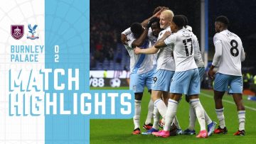Premier League Highlights: Burnley 0-2 Crystal Palace |  Schlupp and Mitchell strike to sink Burnley