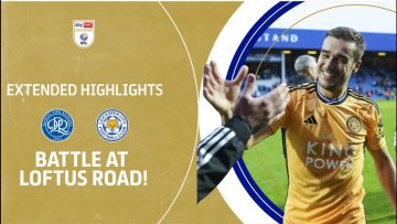 BATTLE AT LOFTUS ROAD! | QPR v Leicester City extended highlights