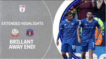 BRILLIANT AWAY END! | Bolton Wanderers v Carlisle United extended highlights