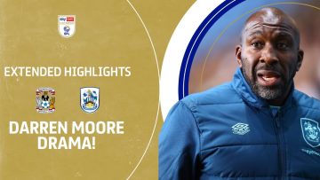 DARREN MOORE = LATE DRAMA! | Coventry City v Huddersfield Town extended highlights