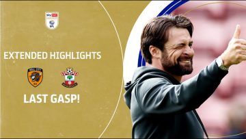 LAST GASP! | Hull City v Southampton extended highlights