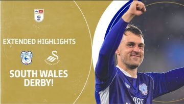 SOUTH WALES DERBY! | Cardiff City v Swansea City extended highlights