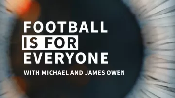 Football is For Everyone With Michael Owen