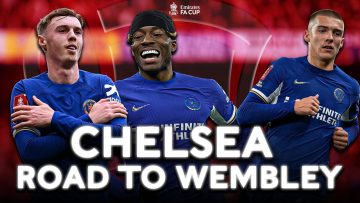 Chelsea  ●  Road to Wembley  ● Emirates FA Cup 2023-24