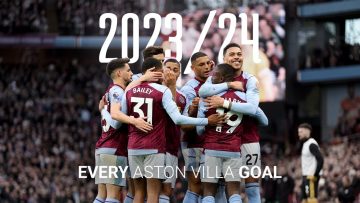 ASTON VILLA HIGHLIGHTS: EVERY 2023/24 GOAL | A Look Back At All 108!