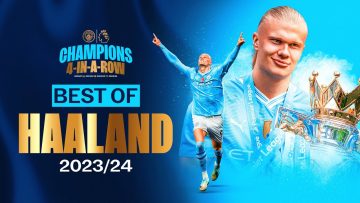 BEST OF HAALAND 2023/24 | Fantastic goals and moments!
