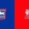 Ipswich vs Liverpool