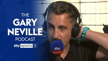 The Gary Neville Podcast – 18 August 2024